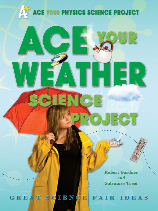 Title details for Ace Your Weather Science Project by Robert Gardner - Available